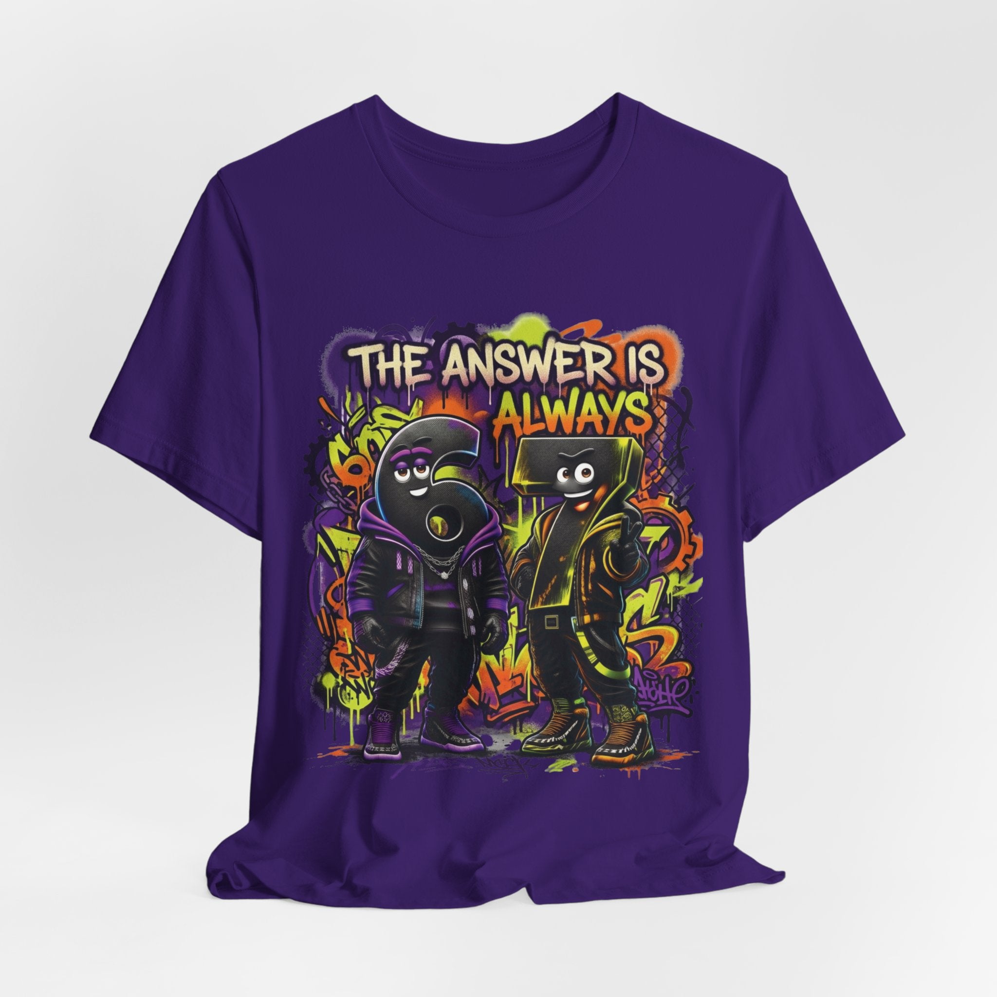 The Answer Is Always 6-7 | Adult Unisex Tee