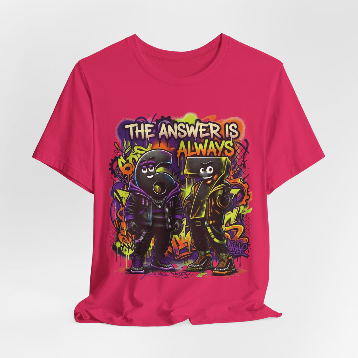 The Answer Is Always 6-7 | Adult Unisex Tee