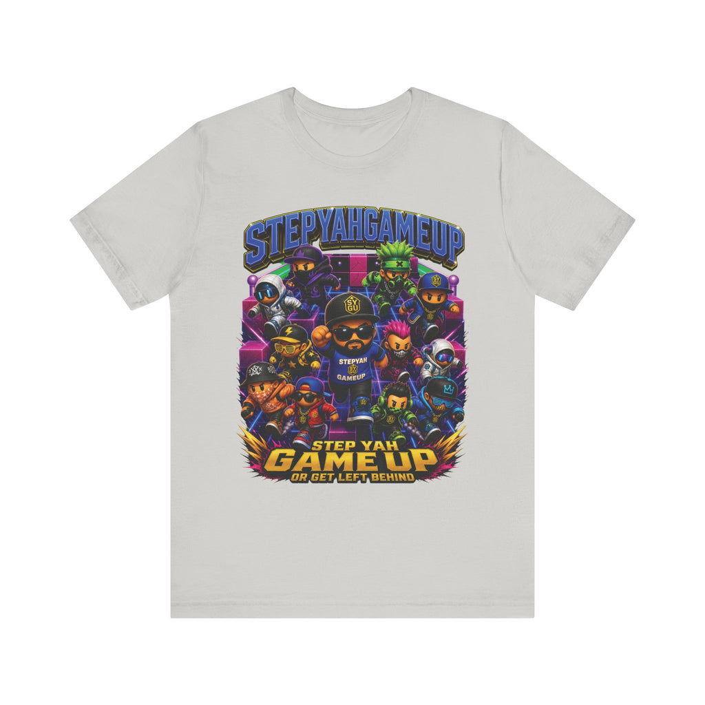 Step Yah Game Up Or Get Left Behind | Unisex Tee