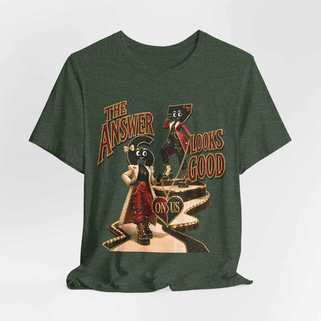 6-7: The Answer Looks Good On Us | Adult Unisex Tee