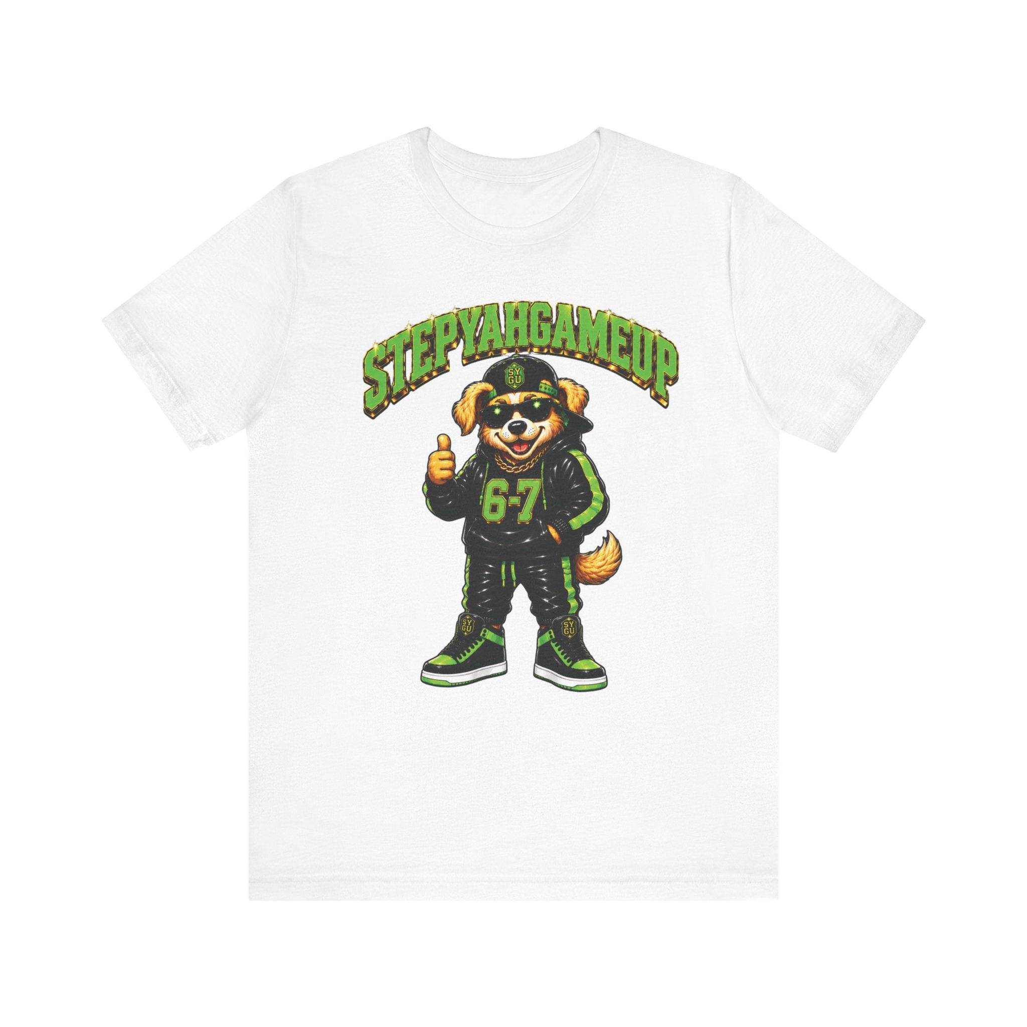 StepYahGameUp — SYGU Dog | 6-7 Green Edition | Unisex Tee
