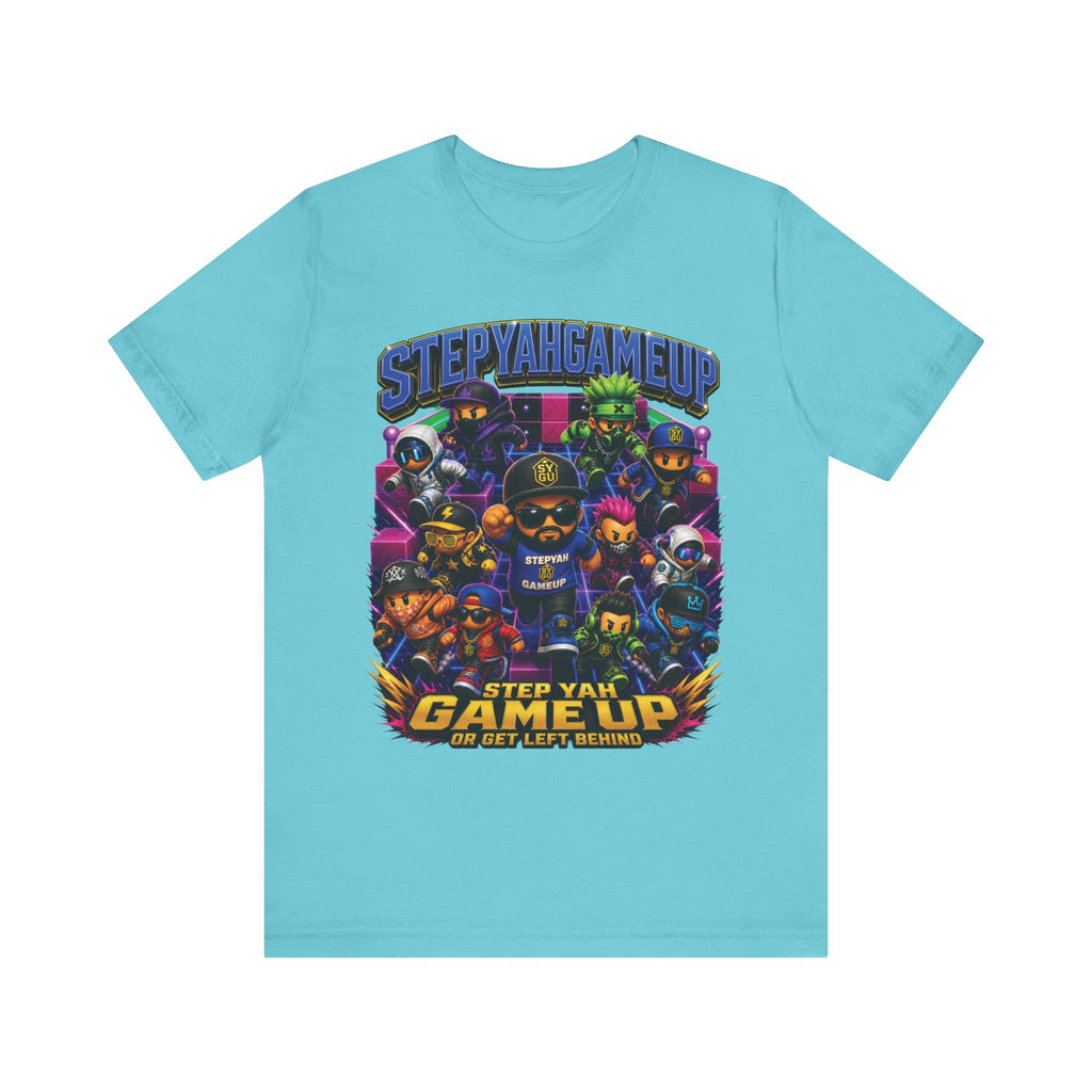 Step Yah Game Up Or Get Left Behind | Unisex Tee
