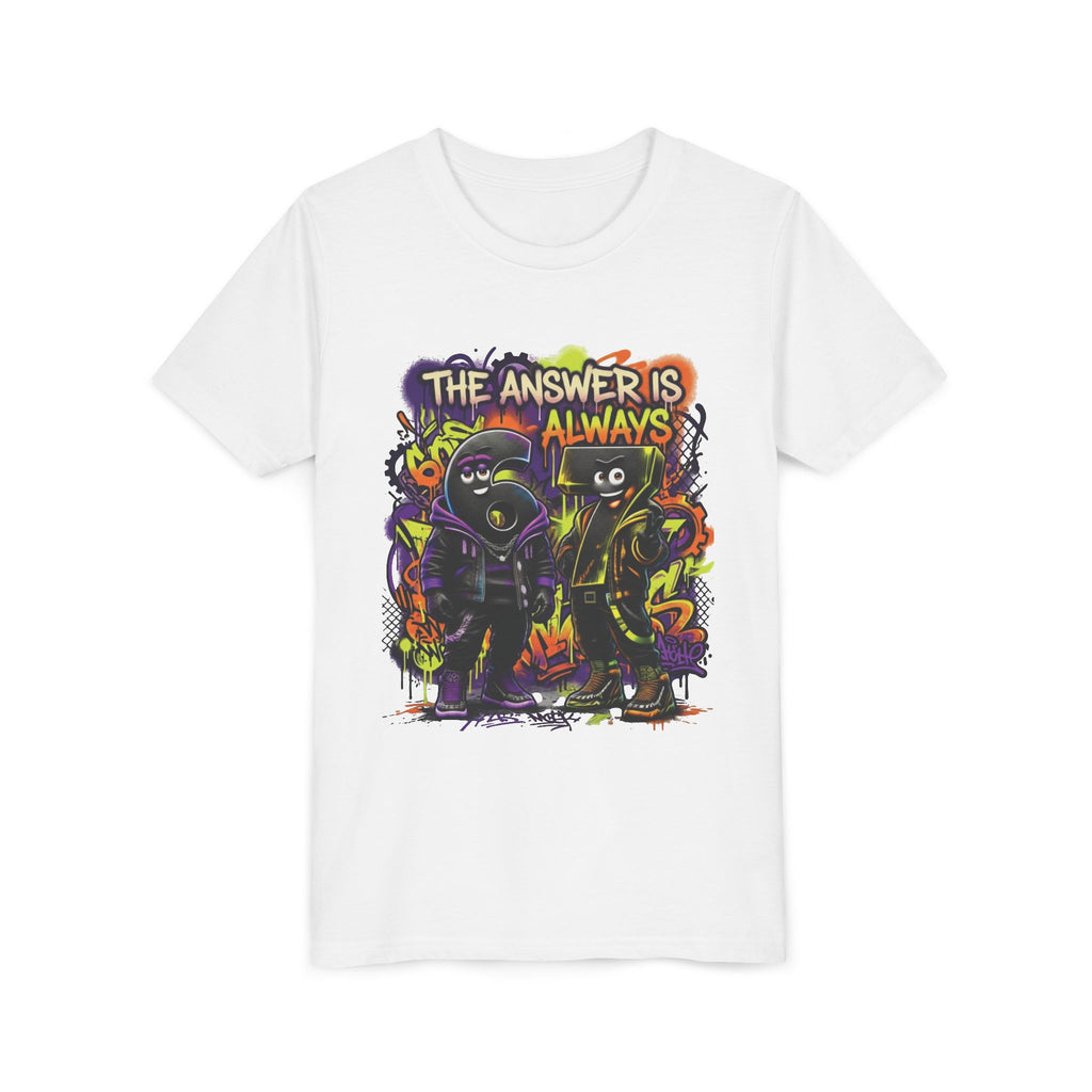 The Answer Is Always 6-7 | Unisex Youth Tee