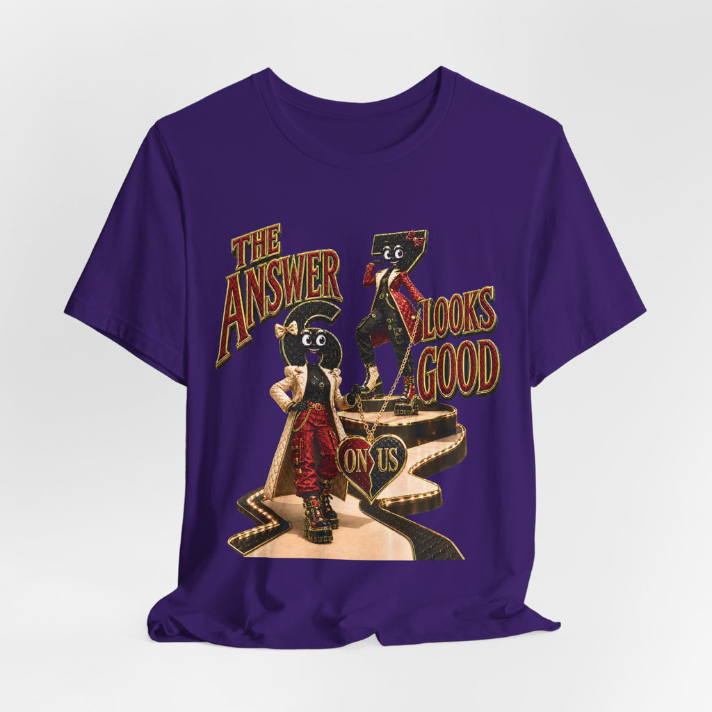 6-7: The Answer Looks Good On Us | Adult Unisex Tee