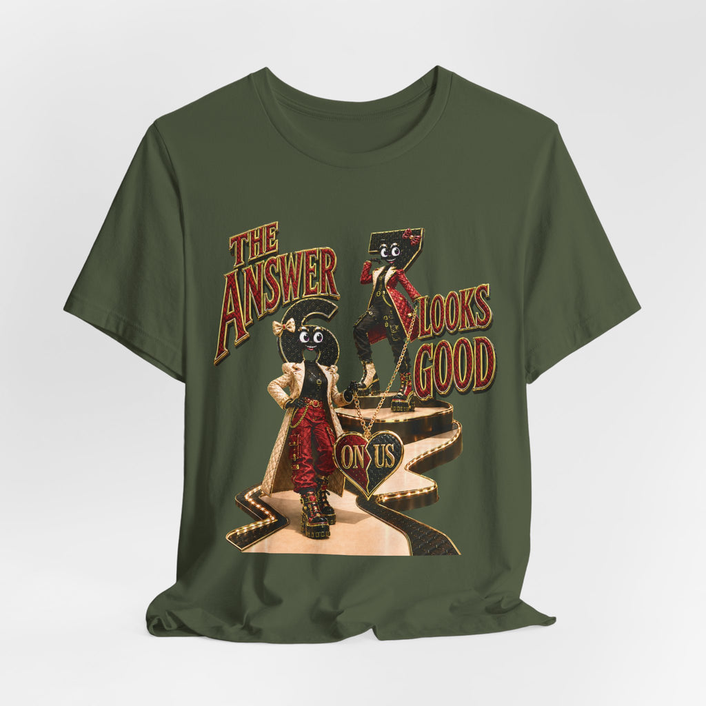 6-7: The Answer Looks Good On Us | Adult Unisex Tee