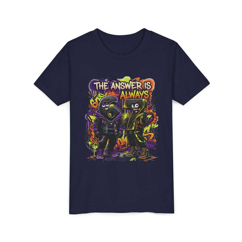 The Answer Is Always 6-7 | Unisex Youth Tee