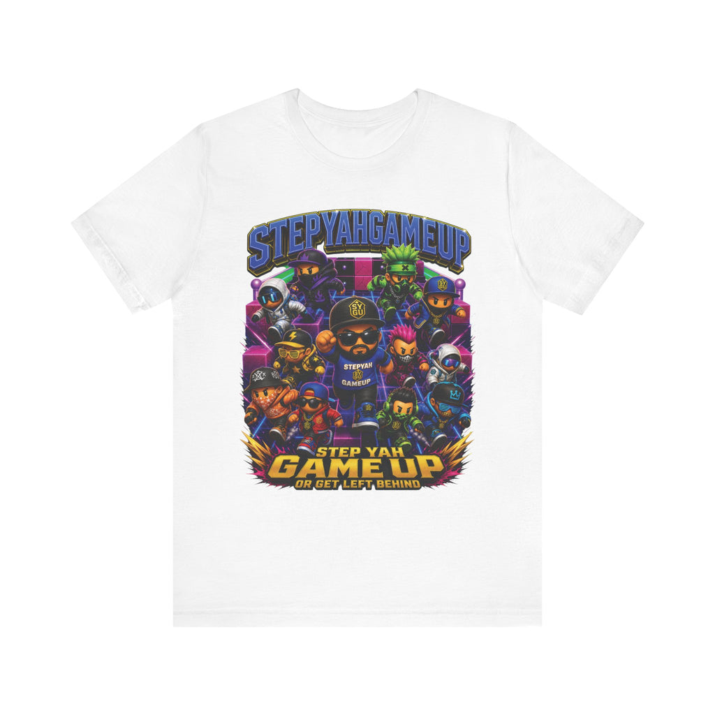 Step Yah Game Up Or Get Left Behind | Unisex Tee