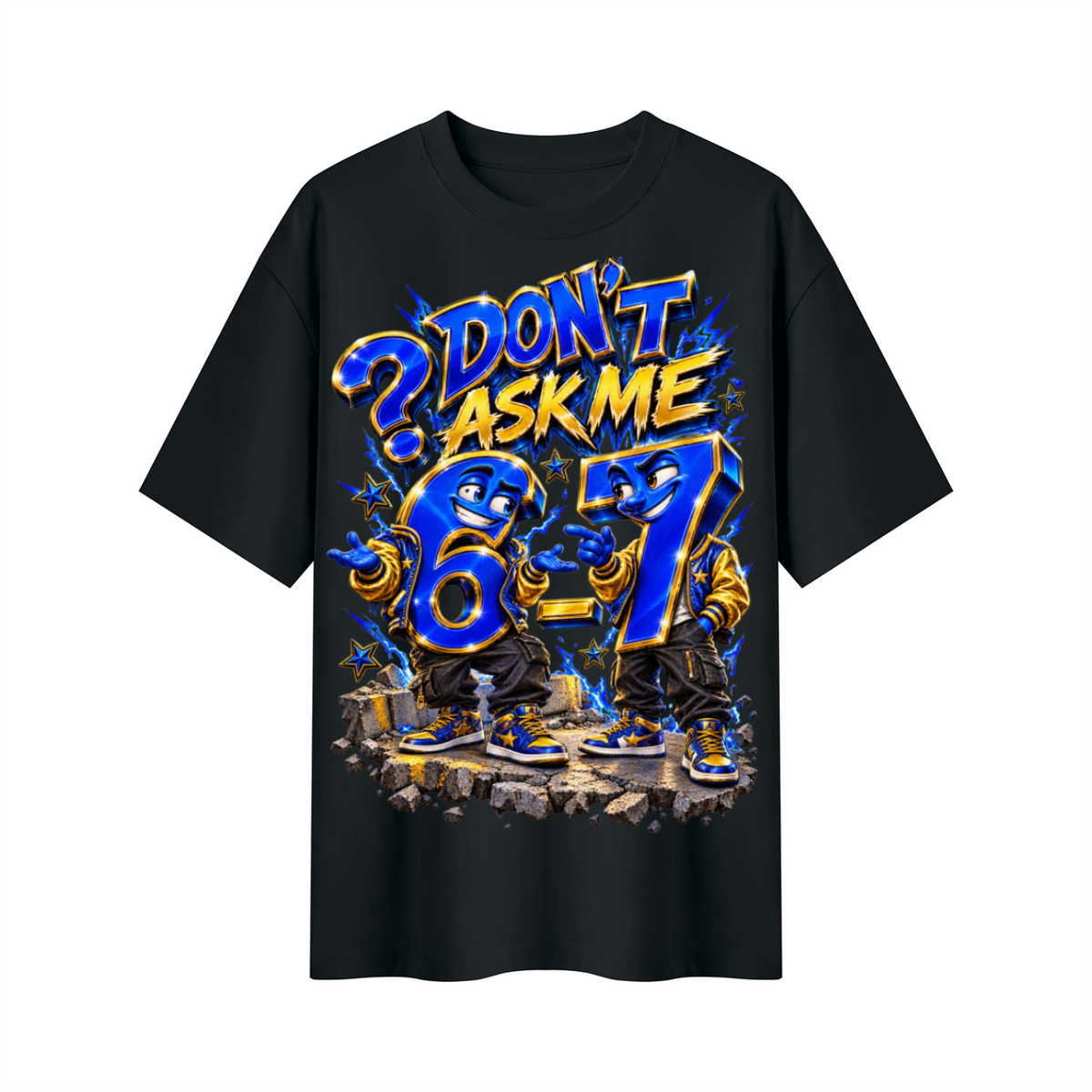 6-7 Street Mode™ Don’t Ask Me Oversized Graphic T-Shirt - Unisex