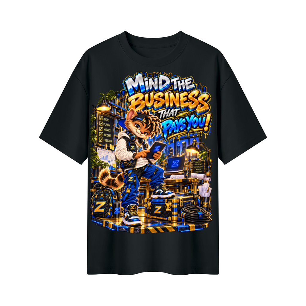 Own Your Vibe™ Zikko™ Mind the Business That Pays You! Oversized Graphic T-Shirt - Unisex