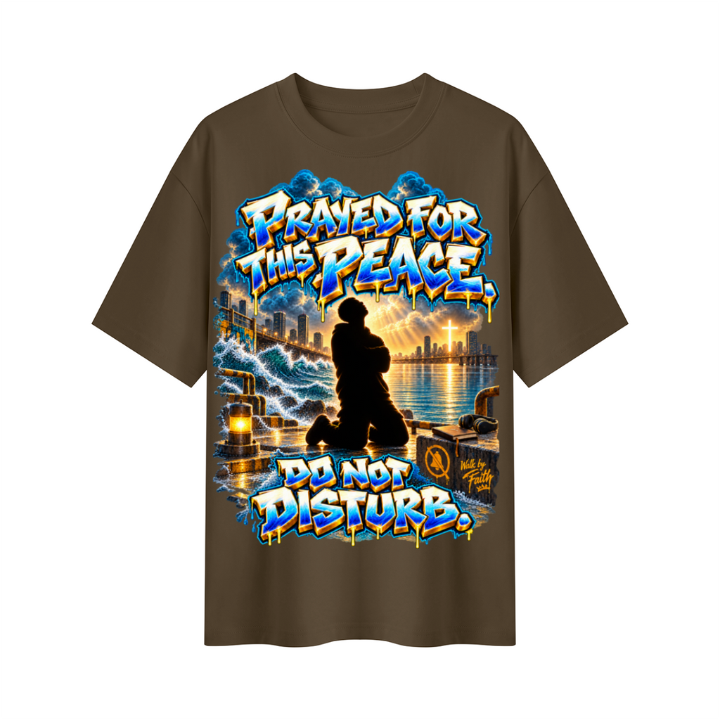 Walk by Faith™ Prayed for This Peace Oversized Graphic T-Shirt - Do Not Disturb - Unisex