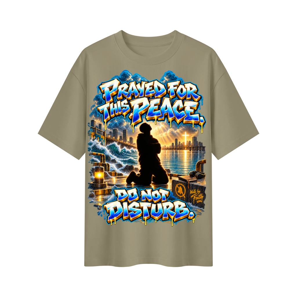 Walk by Faith™ Prayed for This Peace Oversized Graphic T-Shirt - Do Not Disturb - Unisex