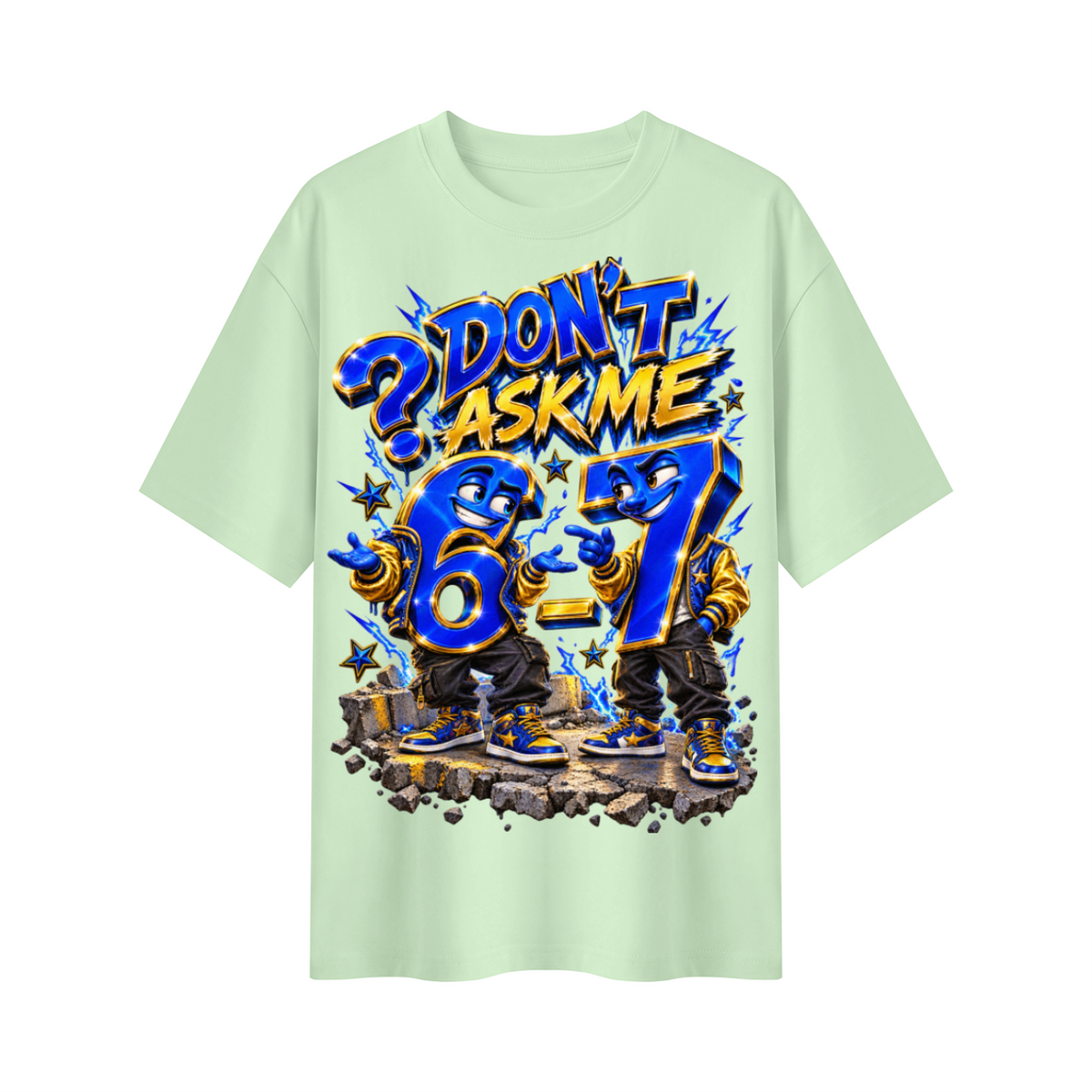 6-7 Street Mode™ Don’t Ask Me Oversized Graphic T-Shirt - Unisex