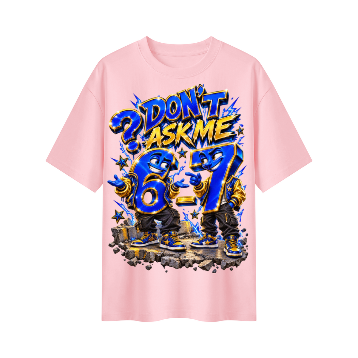 6-7 Street Mode™ Don’t Ask Me Oversized Graphic T-Shirt - Unisex