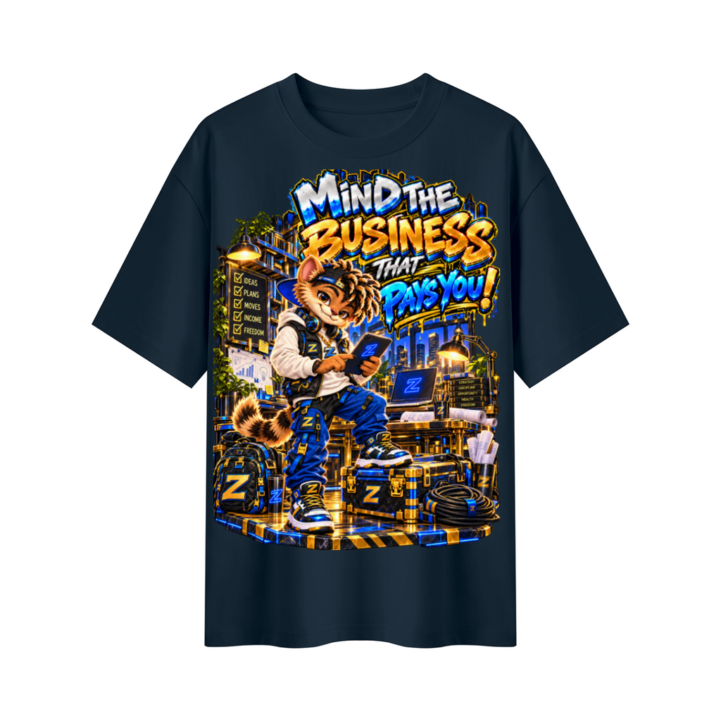 Own Your Vibe™ Zikko™ Mind the Business That Pays You! Oversized Graphic T-Shirt - Unisex