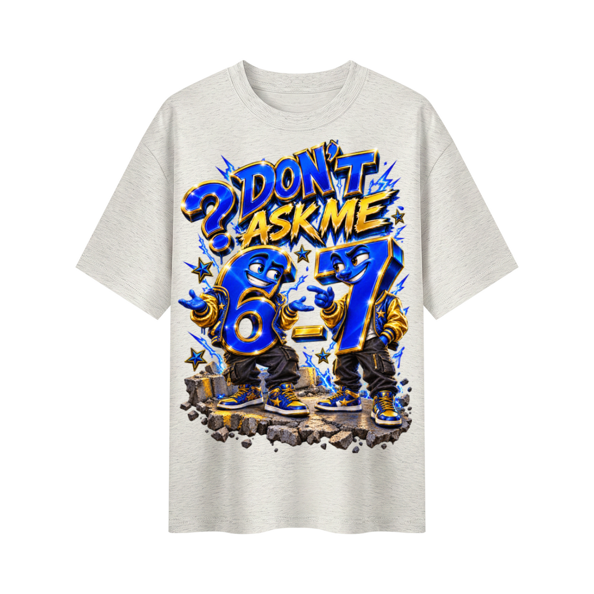 6-7 Street Mode™ Don’t Ask Me Oversized Graphic T-Shirt - Unisex