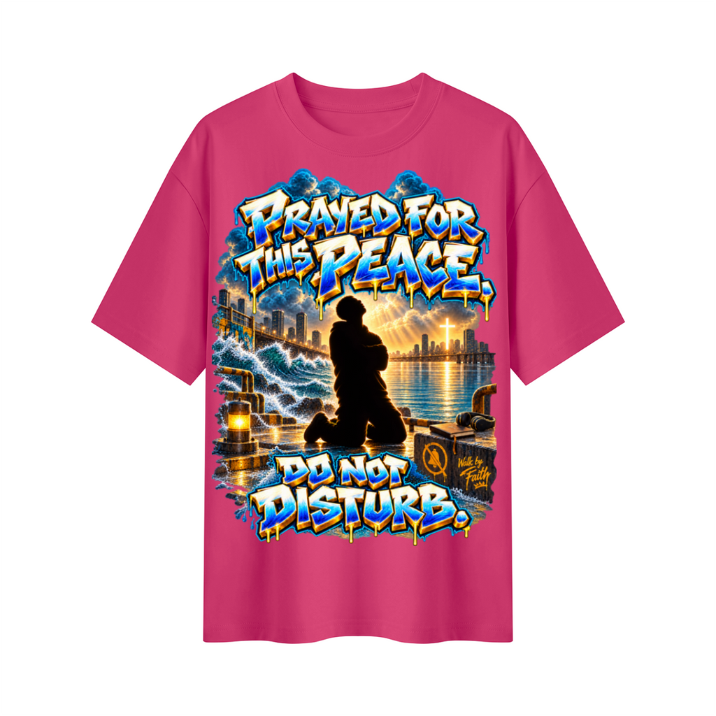 Walk by Faith™ Prayed for This Peace Oversized Graphic T-Shirt - Do Not Disturb - Unisex