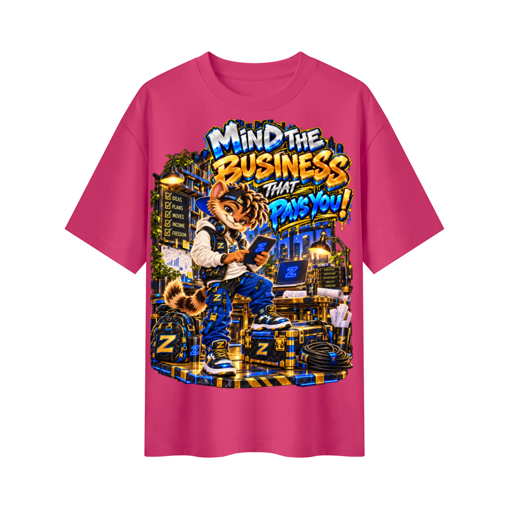 Own Your Vibe™ Zikko™ Mind the Business That Pays You! Oversized Graphic T-Shirt - Unisex