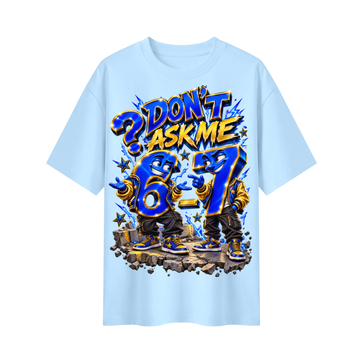 6-7 Street Mode™ Don’t Ask Me Oversized Graphic T-Shirt - Unisex