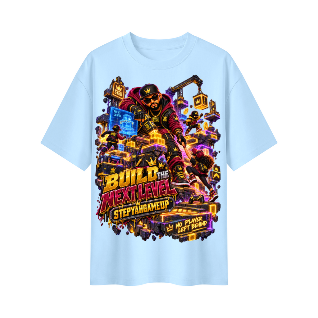 StepYahGameUp™ Build the Next Level Oversized Graphic T-Shirt - Unisex