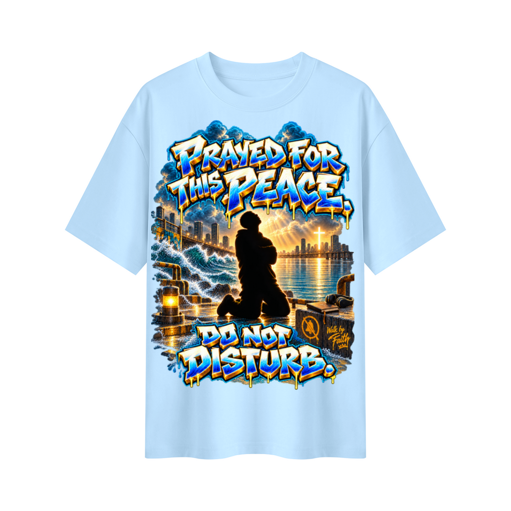 Walk by Faith™ Prayed for This Peace Oversized Graphic T-Shirt - Do Not Disturb - Unisex