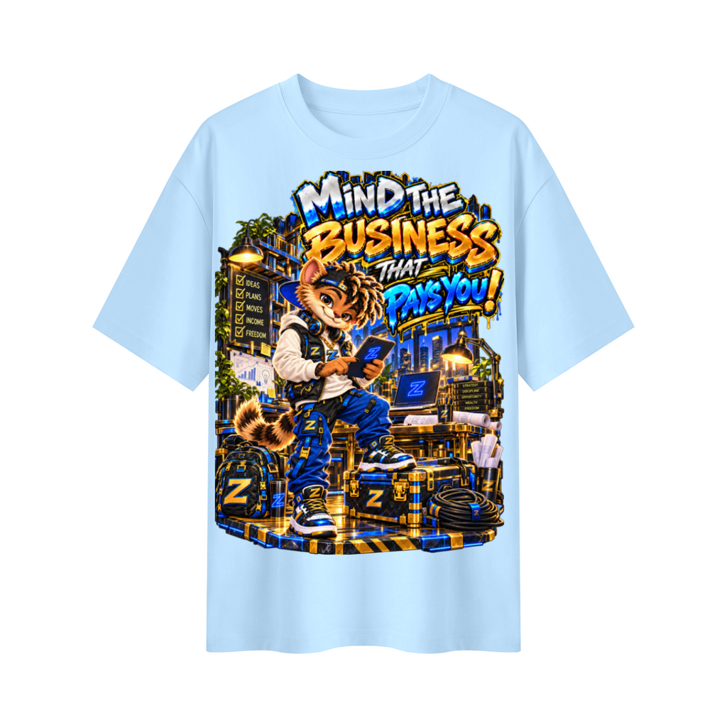 Own Your Vibe™ Zikko™ Mind the Business That Pays You! Oversized Graphic T-Shirt - Unisex