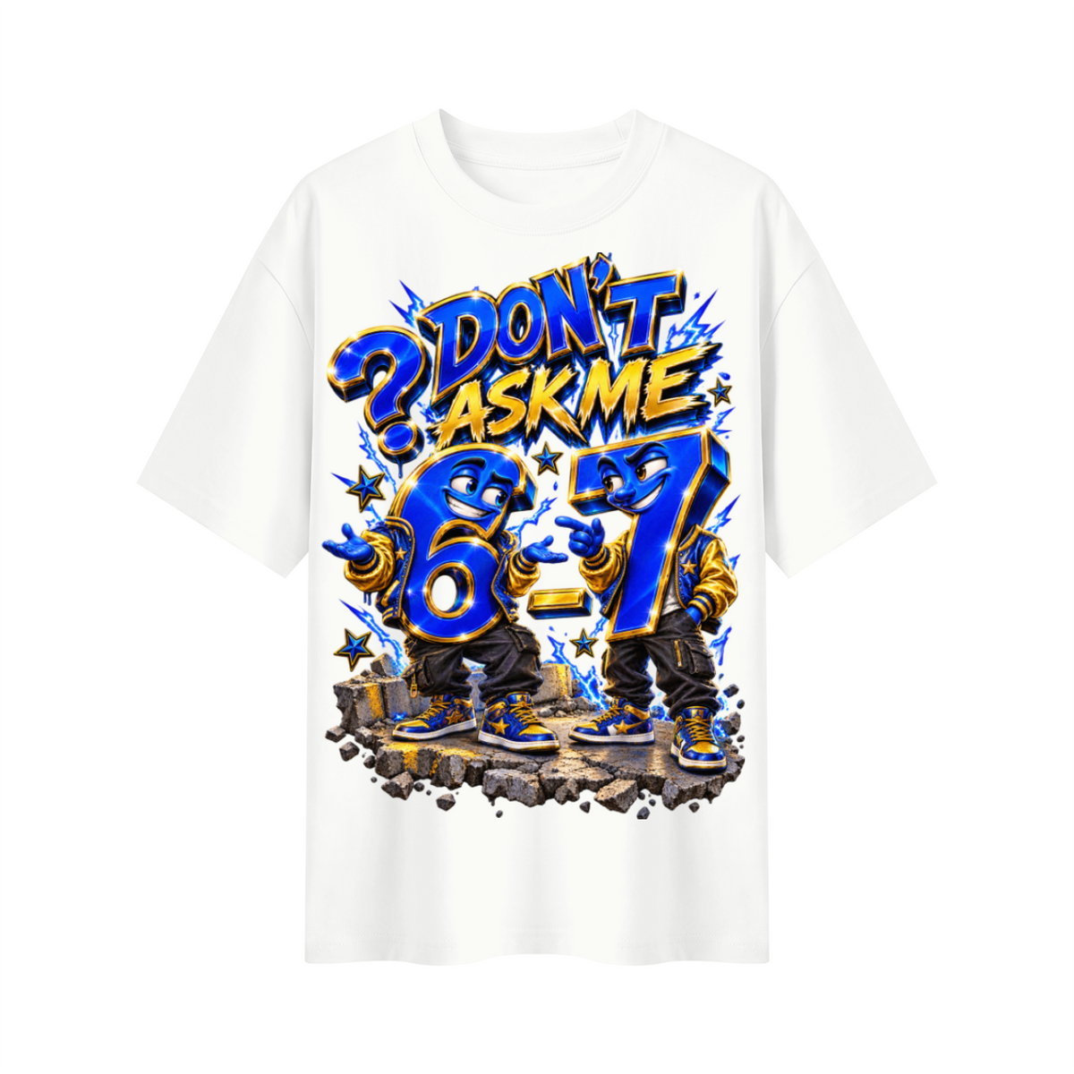 6-7 Street Mode™ Don’t Ask Me Oversized Graphic T-Shirt - Unisex