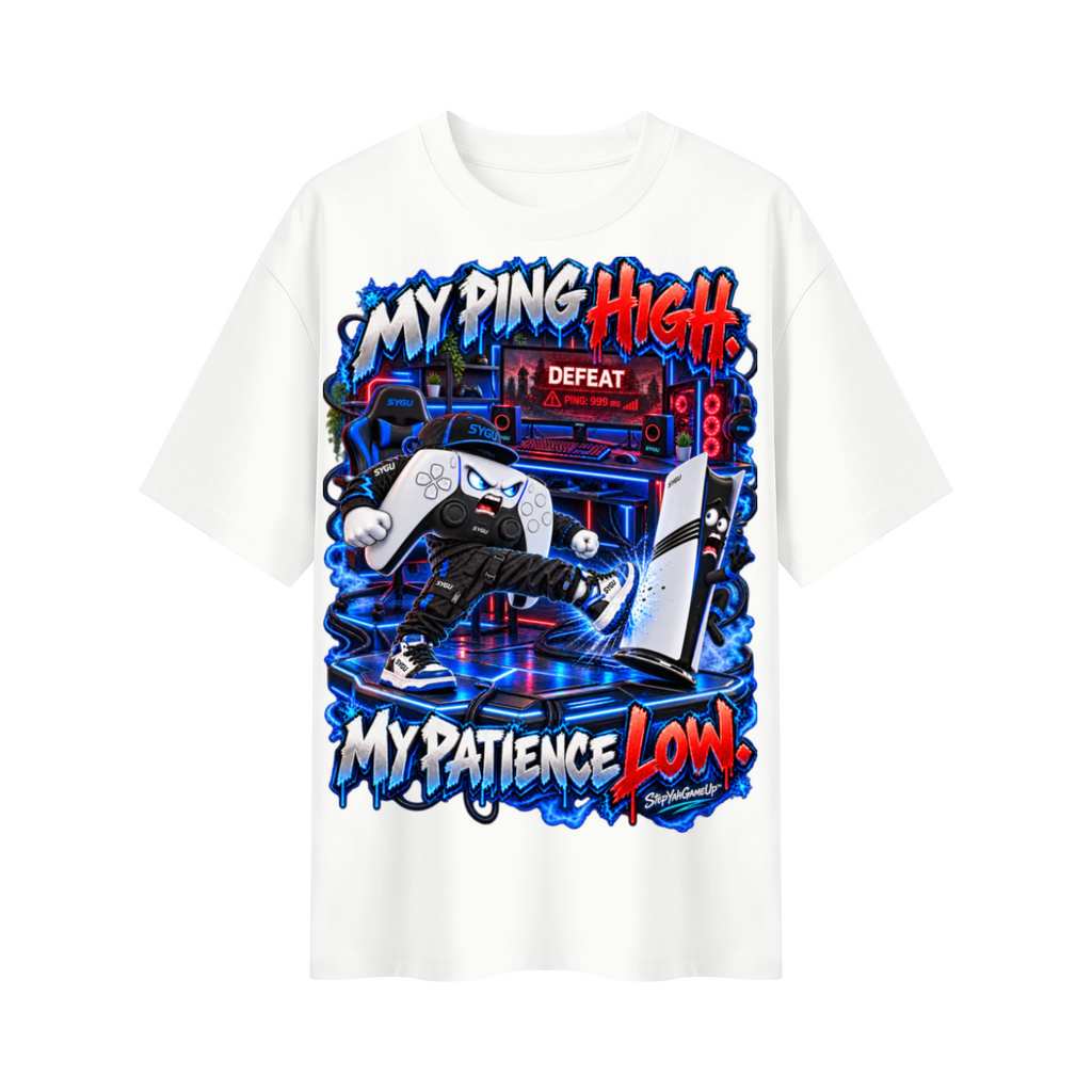 StepYahGameUp™ My Ping High My Patience Low Oversized Graphic T-Shirt - Unisex