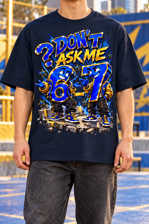 6-7 Street Mode™ Don’t Ask Me Oversized Graphic T-Shirt - Unisex