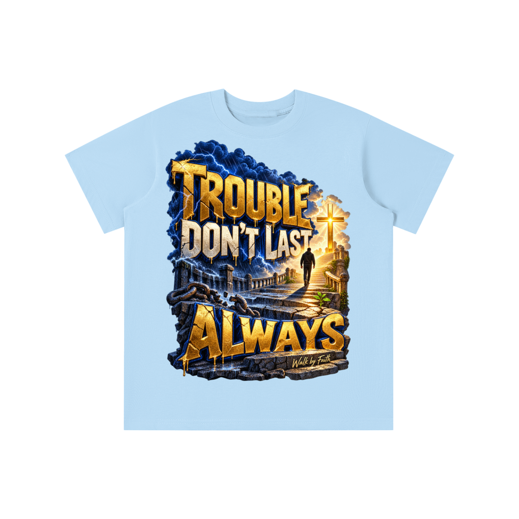 Walk by Faith™ Trouble Don’t Last Always Graphic T-Shirt - Youth Unisex Tee