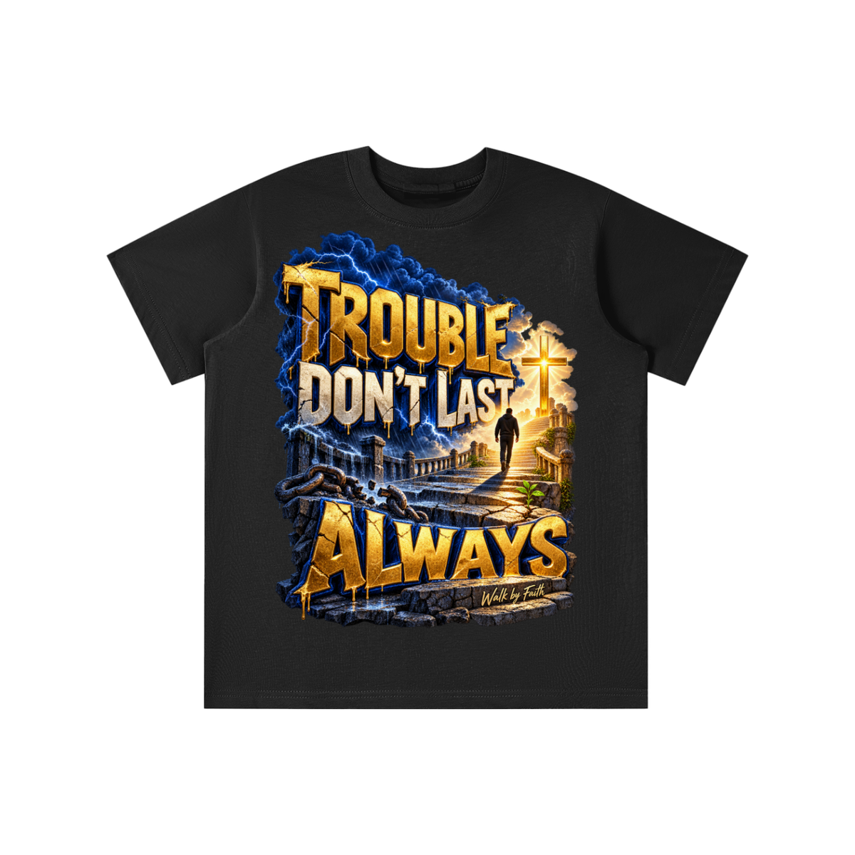 Walk by Faith™ Trouble Don’t Last Always Graphic T-Shirt - Youth Unisex Tee