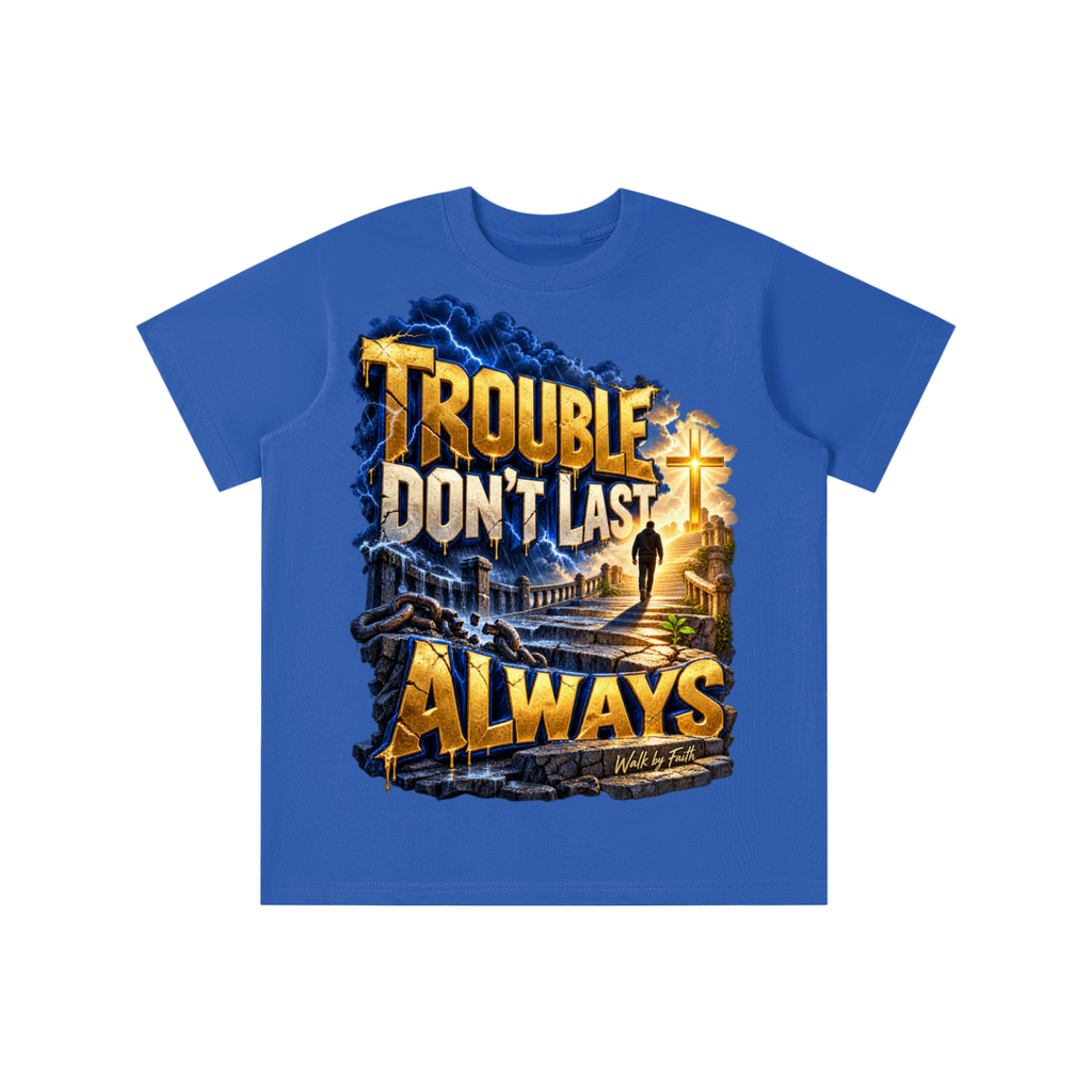 Walk by Faith™ Trouble Don’t Last Always Graphic T-Shirt - Youth Unisex Tee